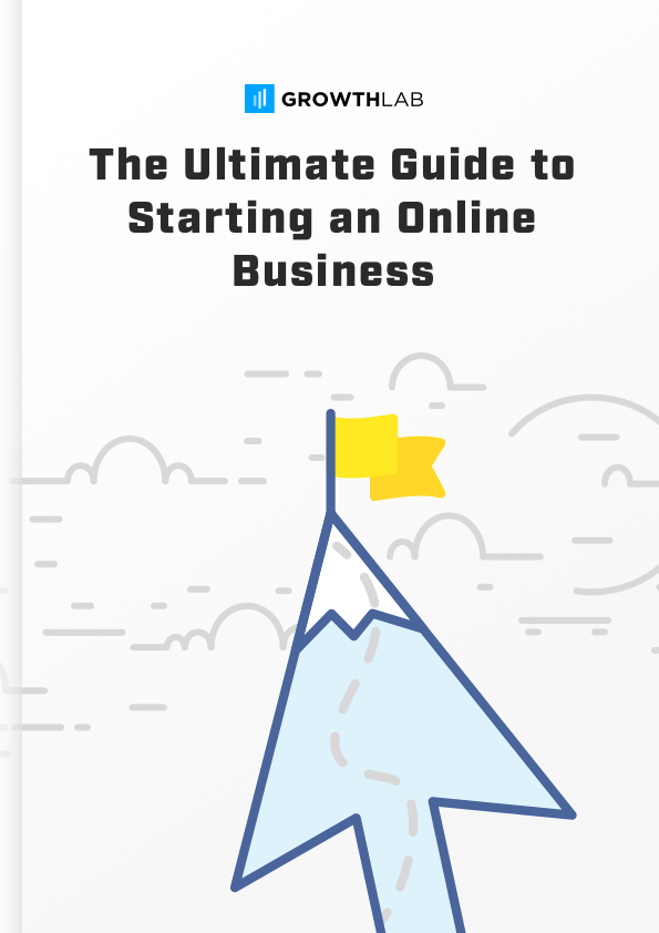 Download the free PDF: GrowthLab's Ultimate Guide to Starting an Online Business”