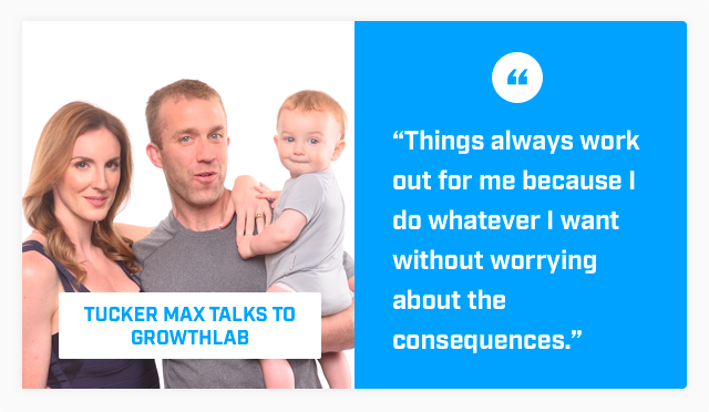 Tucker Max talks to GrowthLab