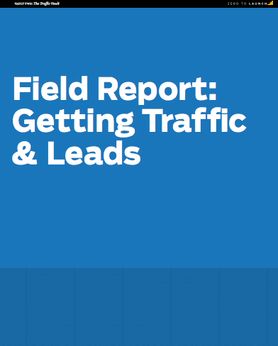 Download the free field report: Getting Traffic & Leads